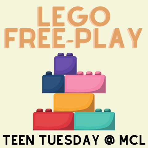 Text reads lego free-play and Teen Tuesday at MCL with an image of lego blocks.