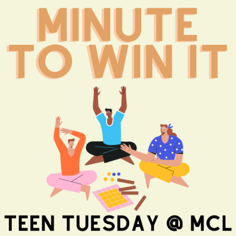 Text reads minute to win it and teen Tuesday at MCL with an image of cartoon teems playing a game.