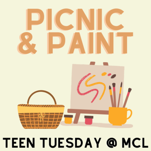 Text reads picnic and paint and Teen Tuesday at MCL with an image of a picnic basket and a canvas for painting.