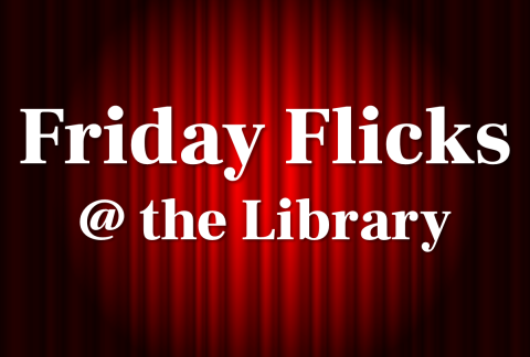 Friday Flicks @ the Library