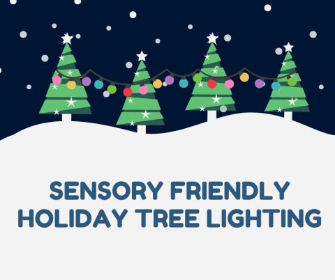 Image of four decorated trees with the words sensory friendly holiday tree lighting underneath.