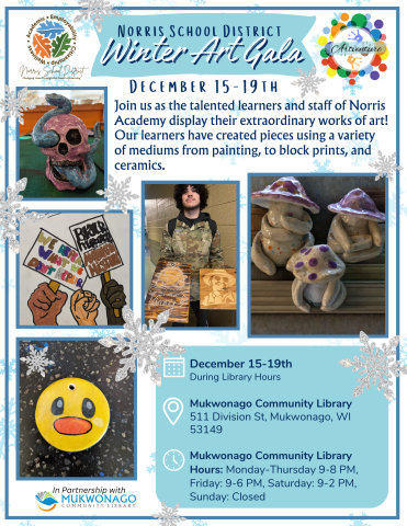 Photos of various art projects with "Norris School District Winter Art Gala December 15 - 19" on the top.